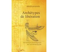 Archétypes de libération: Dynamique psychologique de l'ancienne Égypte