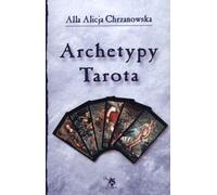 Archétypes du Tarot - Alla Alicja Chrzanowska (Buch auf Polnisch)