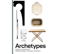 Archetypes: Essential Works of Danish Design