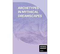 Archetypes in Mythical Dreamscapes