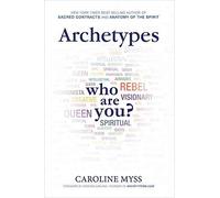 [(Archetypes : Who are You?)] [By (author) Caroline M. Myss] published on (January, 2014)