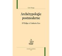 Archétypologie postmoderne : D'Oedipe à Umberto Eco