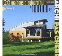 Archi pas chère : 20 maisons d'aujourd'hui - Tome 1