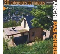 Archi Pas Chère - Tome 3, 20 Extensions De Maisons
