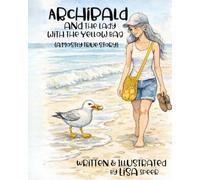 ARCHiBALD AND THE LADY WITH THE YELLOW BAG: (A MOSTLY TRUE STORY)