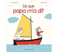 Astrid Desbordes – Ce que papa m'a dit – Broché – Les Éditions Albin Michel