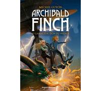 Archibald Finch, Tome 02 La malédiction du phénix - La malédiction du Phénix - Michel Guyon - Bayard Jeunesse - broché - Roman junior