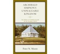 Archibald Simpsons Unpeaceable Kingdom by Peter N. Moore Peter N. Moore (Auteur)