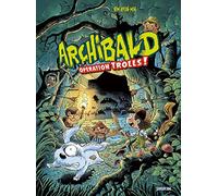 Archibald tome 3 : Opération Trolls !