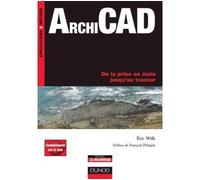 ArchiCAD - De la prise en main jusqu'au traceur - Livre+compléments en ligne - ÉRIC WILK - Dunod - broché - Etude