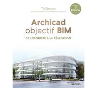 Archicad objectif BIM – De l'esquisse à la réalisation – Groupe Eyrolles