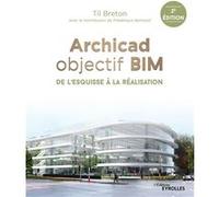 Archicad objectif BIM: De l'esquisse à la réalisation