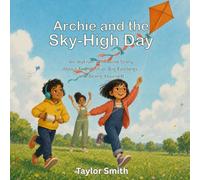 Archie and the Sky-High Day: An Autism-affirming story about friendship, big feelings and being yourself