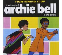 Archie Bell & The Drells - Tightening It Up - Best of