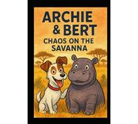Archie & Bert: Chaos on the Savanna