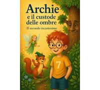 Archie e il Custode delle ombre: Il secondo incantesimo