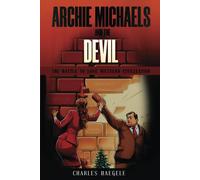 Archie Michaels And The Devil: The Battle To Save Western Civilization