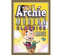 Archie Modern Classics Magic by Archie Superstars Archie Superstars (Auteur)