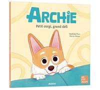Mathilde Paris – Archie, petit corgi, grand défi – Album jeunesse – Broché – Auzou