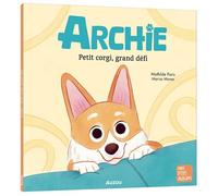 Archie - petit corgi, grand défi - Mathilde Paris - Auzou Philippe Eds - broché - Album jeunesse