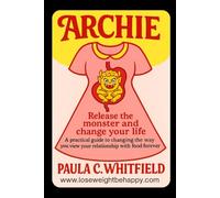 ARCHIE: Release the Monster and Change Your Life
