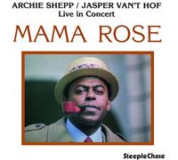 Archie Shepp & Jasper Van't Holf - Mama Rose