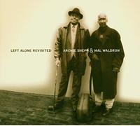Archie Shepp & Mal Waldron - Left Alone Revisited
