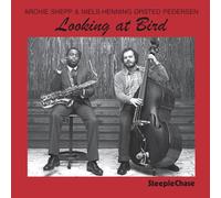 Archie Shepp & Niels-Henning Orsted Pedersen - Looking At Bird
