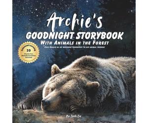 Archie's Goodnight Storybook with Animals in the Forest: A Personalized Bedtime Book for Archie | Plus: 20 Calming, Screen-Free Sleep Ideas
