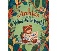 Archie's Guide to the Whole Wide World