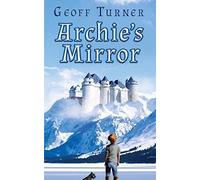 Archie's Mirror: Volume 1 (The Land Beyond)