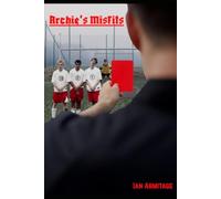 Archie's Misfits: Right gentlemen, never mind the ball, get on with the game