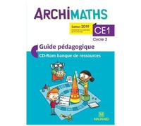 Archimaths Ce1 Cycle 2 - Guide Pédagogique (1 Cd-Rom) - Edition 2019