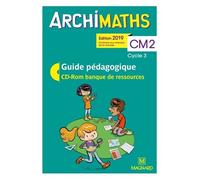 Archimaths Cm2 Cycle 3 - Guide Pédagogique (1 Cd-Rom) - Edition 2019