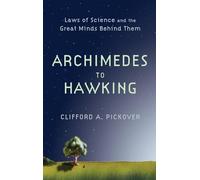 Archimedes to Hawking: Laws of Science and the Great Minds Behind Them