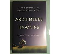 Archimedes to Hawking: Laws of Science and the Great Minds Behind Them