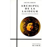 Archipel de la Laideur - Michel Ribon - Kime - broché - Livre