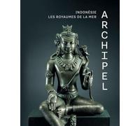 Archipel: Indonésie, les royaumes de la mer