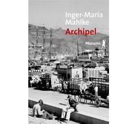 Archipel - Inger-Maria Mahlke - A.m. Metailie - broché - Roman