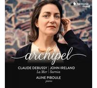 Aline Piboule – Archipel (Debussy: La Mer – Ireland: Sarnia) – CD – Harmonia Mundi