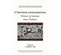 Archipel N° 60/2000 - L'horizon Noustarien - Mélanges En Hommage À Denys Lombard Tome 4