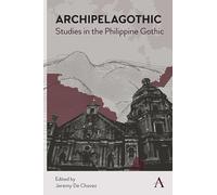 Archipelagothic: Studies in the Philippine Gothic