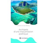 Archipels d'une insoumission poétique