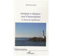 Alem Surre-Garcia – Archipels et diaspora : essai d'émancipation – La théocratie républicaine – Broché
