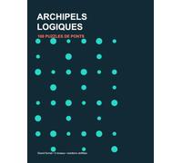 Archipels Logiques: 100 puzzles de ponts en grand format - 3 niveaux progressifs avec solutions