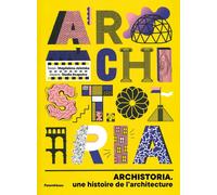 Archistoria : Une histoire de l'architecture