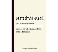 Architect Notebook : Someone Who Turns Ideas Into Addresses: Dictionary Definition Journal for Architects, Architecture Students, Designers & Drafting Professionals | Minimalist Matte Cover