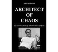 ARCHITECT OF CHAOS: The Radical Authenticity of Marlon Brando in Quotes