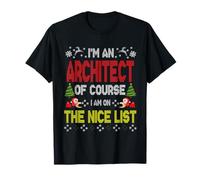 Architect of Course on The Nice List Ugly Christmas Sweater T-Shirt