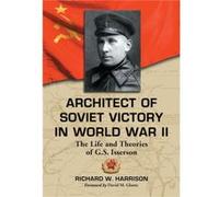 Architect of Soviet Victory in World War II by Richard W. Harrison Harrison, Richard W. (Auteur)